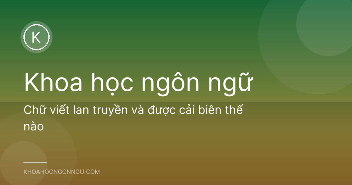 Chữ viết lan truyền và được cải biên thế nào