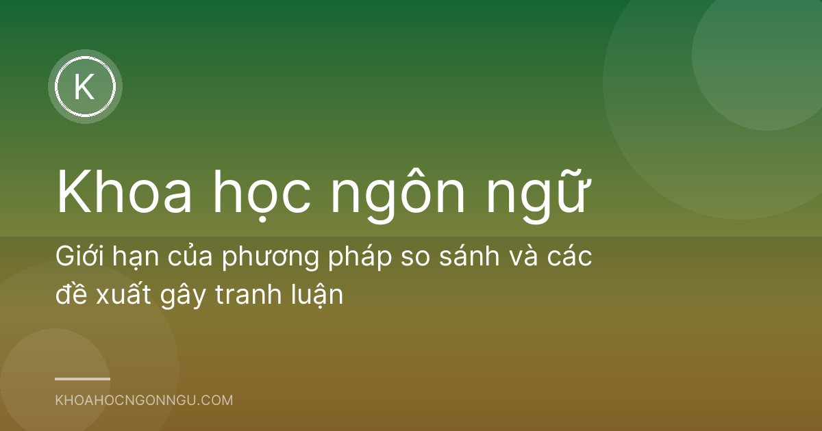 Giới hạn của phương pháp so sánh và các đề xuất gây tranh luận