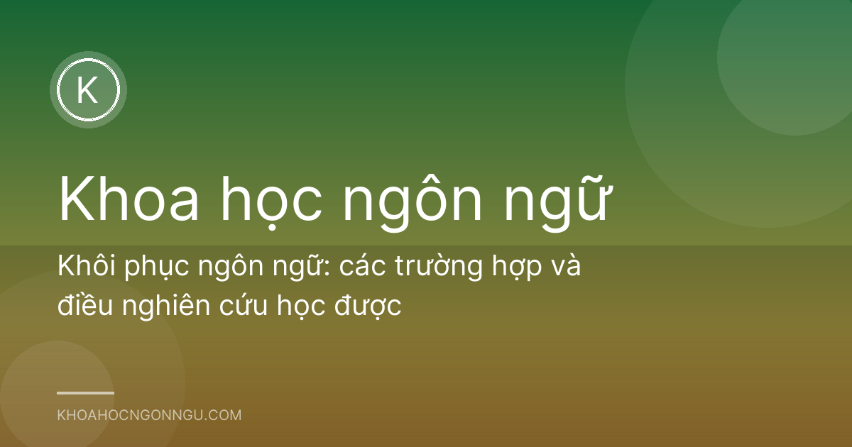 Khôi phục ngôn ngữ: các trường hợp và điều nghiên cứu học được