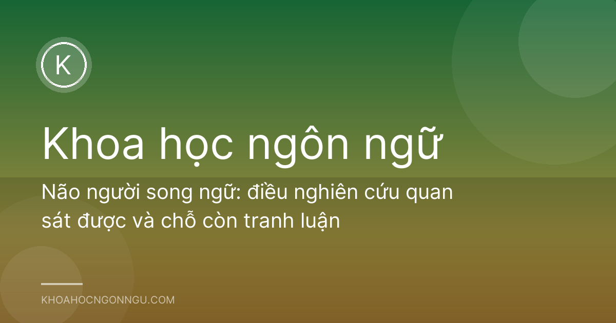 Não người song ngữ: điều nghiên cứu quan sát được và chỗ còn tranh luận