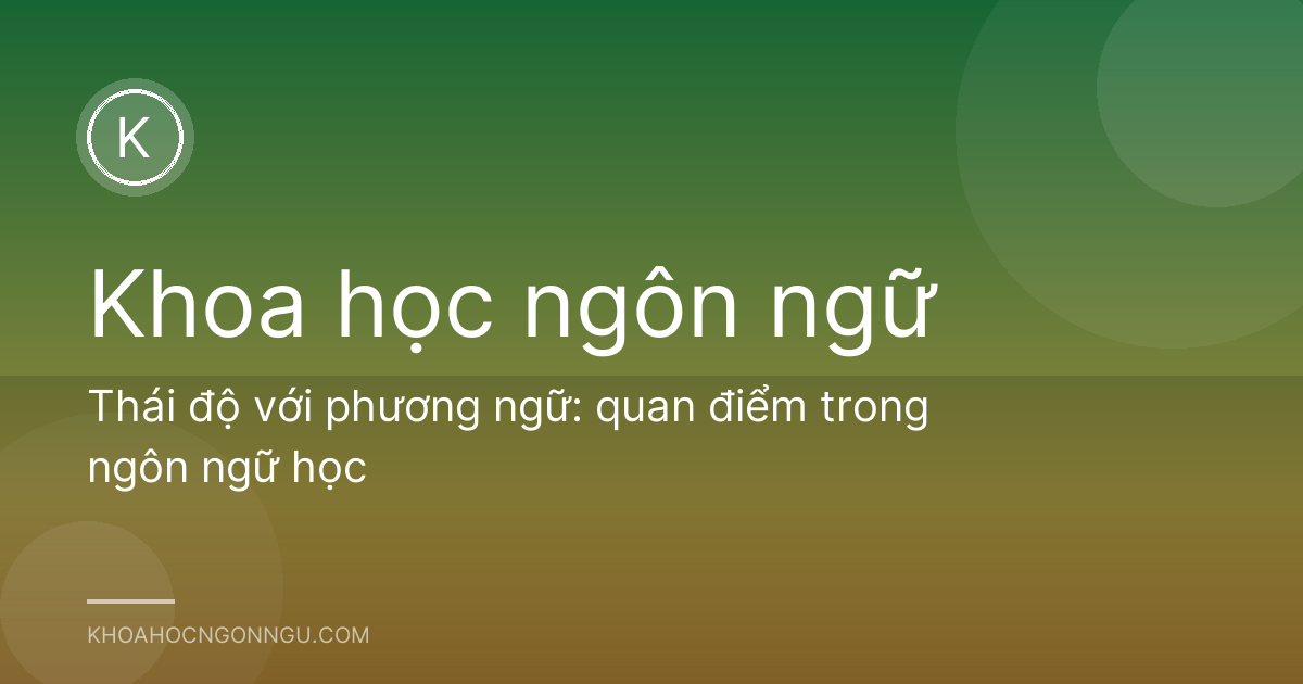 Thái độ với phương ngữ: quan điểm trong ngôn ngữ học