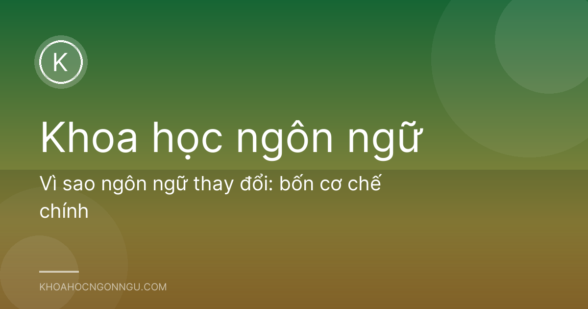 Vì sao ngôn ngữ thay đổi: bốn cơ chế chính